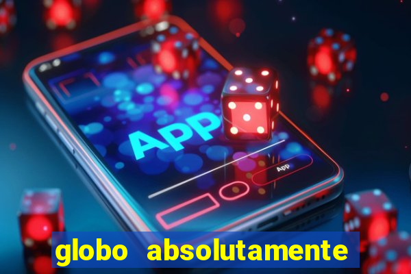 globo absolutamente sobretudo 2019